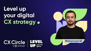 Level up your digital CX strategy