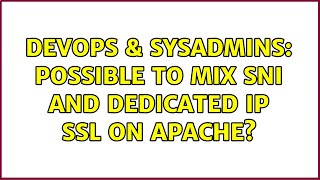 DevOps & SysAdmins: Possible to Mix SNI and Dedicated IP SSL on Apache? Net Worth