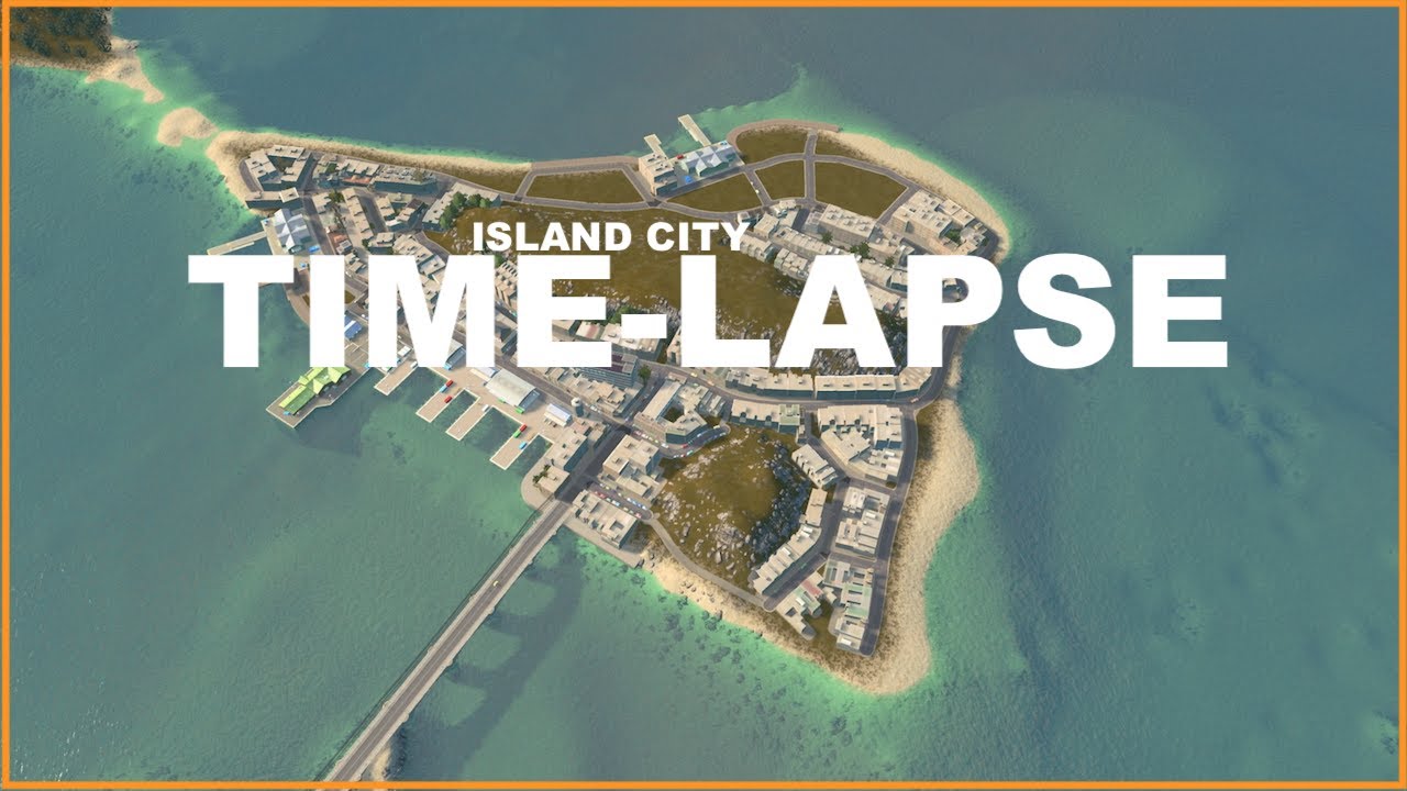 TIMELAPSE Building A WHOLE ISLAND CITY Cities Skylines YouTube