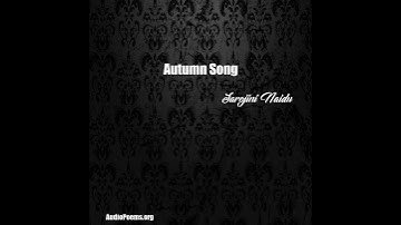 Autumn Song (Sarojini Naidu Poem)
