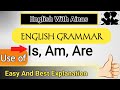 Be forms of the verb | Is,am and are | Basic English Grammar | English language course | class VI