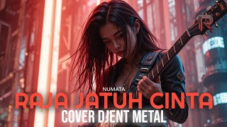 RAJA JATUH CINTA - NUMATA COVER PALING ASIK BUAT HEADBANG!! | COVER DJENT METAL By REVOLTRON