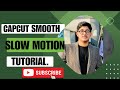 Abdullah editz  capcut smooth slow motion tutorial 