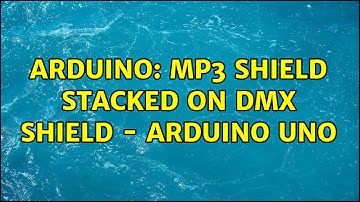 Arduino: MP3 Shield stacked on DMX Shield - Arduino Uno