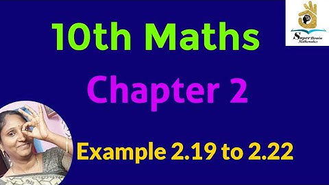 10th maths example 2.19 to 2.22|Class 10 maths example 2.19, 2.20,2.21,2.22 |Super Brain Mathematics