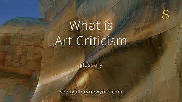 Understanding Art Criticism: How to Evaluate Art | Seed Gallery #art #artcriticism #arteducation