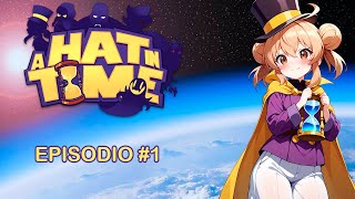[ENG/ESP] ¡A recuperar los relojes! (A Hat in Time) Parte 1 (VTuber)