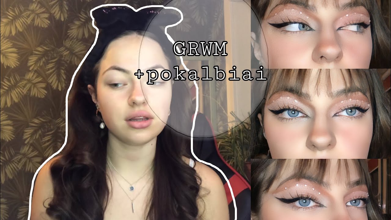 GRWM + pokalbiai apie pavydą, santykius ir dar daugiau