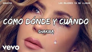 Shakira - Cómo Dónde y Cuándo (LETRA) 🎵