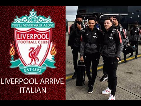 LIVERPOOL ARRIVE ITALIAN FOR CHAMPIONS LEAGUE
