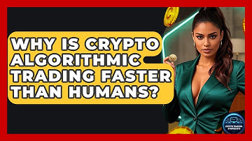 Why Is Crypto Algorithmic Trading Faster Than Humans? - Crypto Trading Strategists