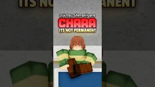 CHARA ITS NOT PERMANENT in JJS!