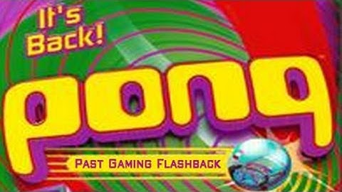 Past Gaming Flashbacks - Pong: The Next Level