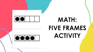 10/5 Math - Five Frame Activity