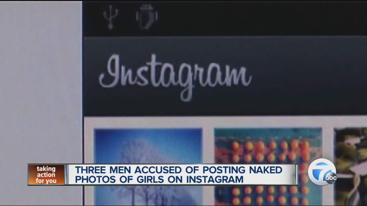 Three men accused of posting naked photos of girls on Instagram - YouTube