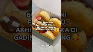 BRAND BOMBOLONI FAVORITKU AKHIRNYA BUKA DI GADING SERPONG 🥰 #kulinergadingserpong #bonbonbites