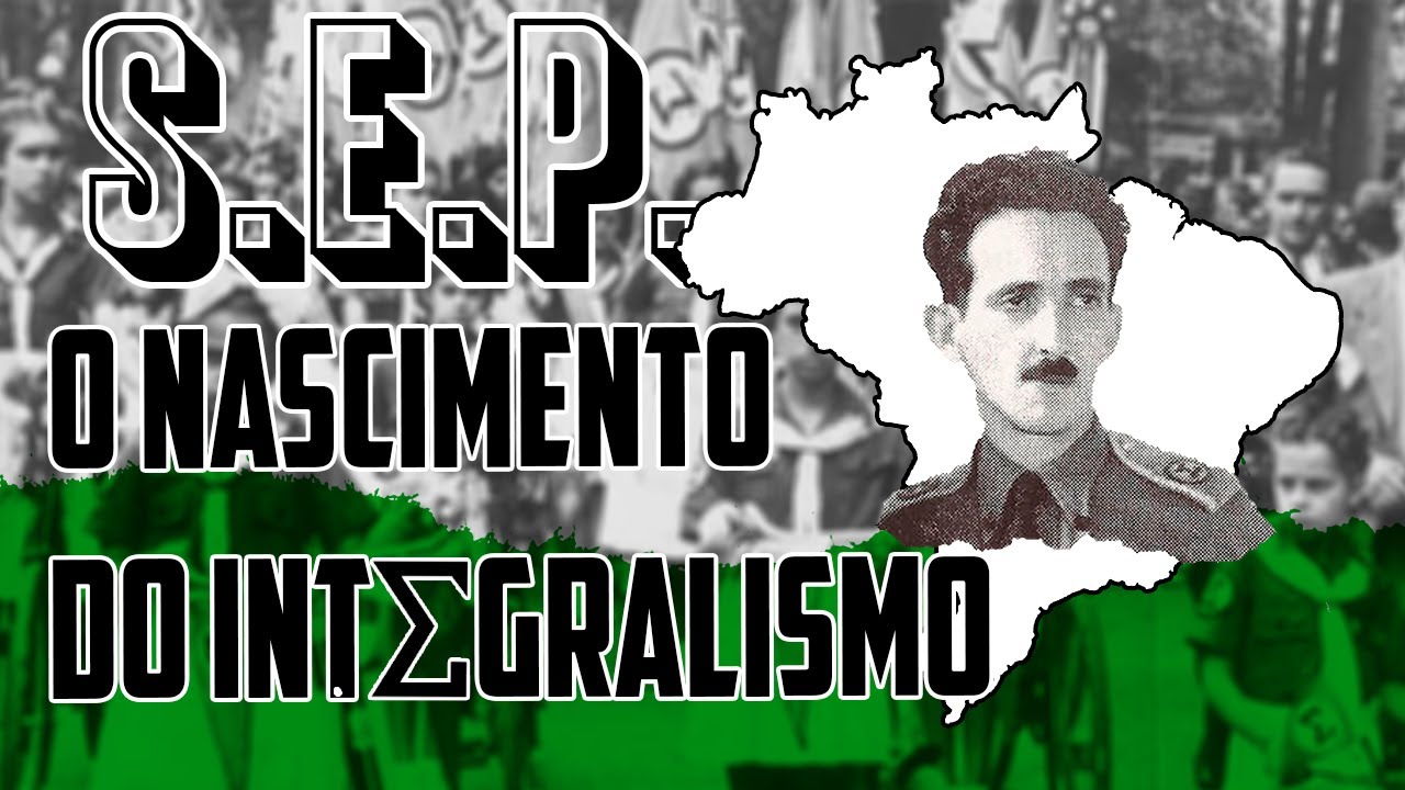 Onde o Integralismo Brasileiro nasceu | S.E.P. - YouTube