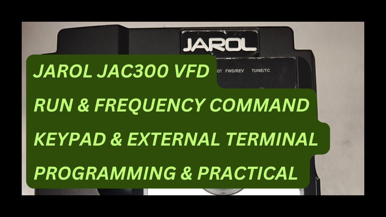 "JAROL JAC300 VFD: Run & Frequency Command | Keypad & External Terminal Programming Tutorial"