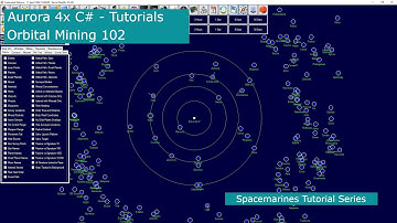 Aurora 4x C# - Tutorial - Orbital Mining 102 (Reupload)