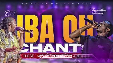 IBA OH CHANT BY MIN ABBEY OJOMU