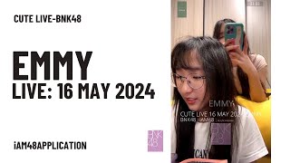 EMMY#1-BNK48 : CUTE LIVE 16 MAY 2024