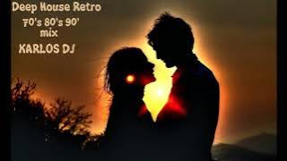 Deep House Retro 70's 80's 90's - Mix Karlos DJ
