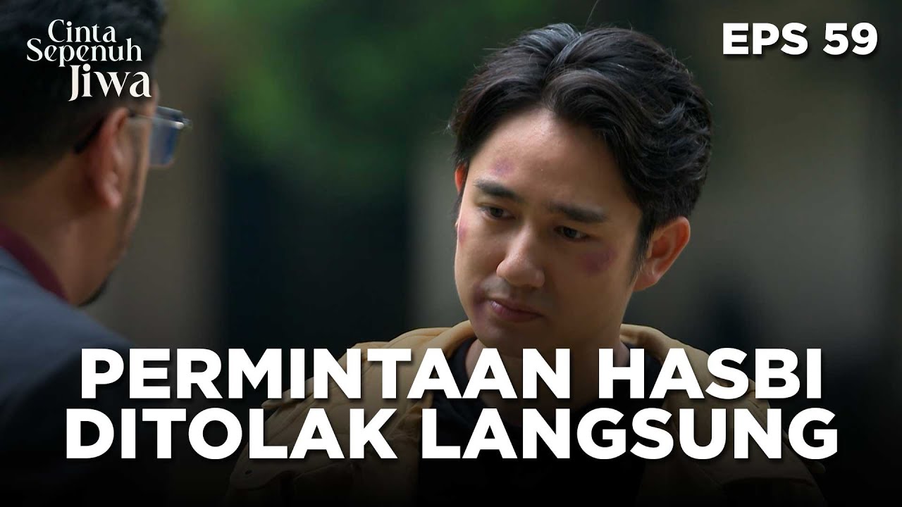 Permintaan Hasbi Langsung Ditolak Oleh Omnya Sendiri - CINTA SEPENUH JIWA | EPS 59 Part 1