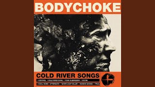 Video thumbnail of "Bodychoke - Woman Unkind"