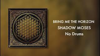 (Drumless) Bring Me The Horizon - Shadow Moses