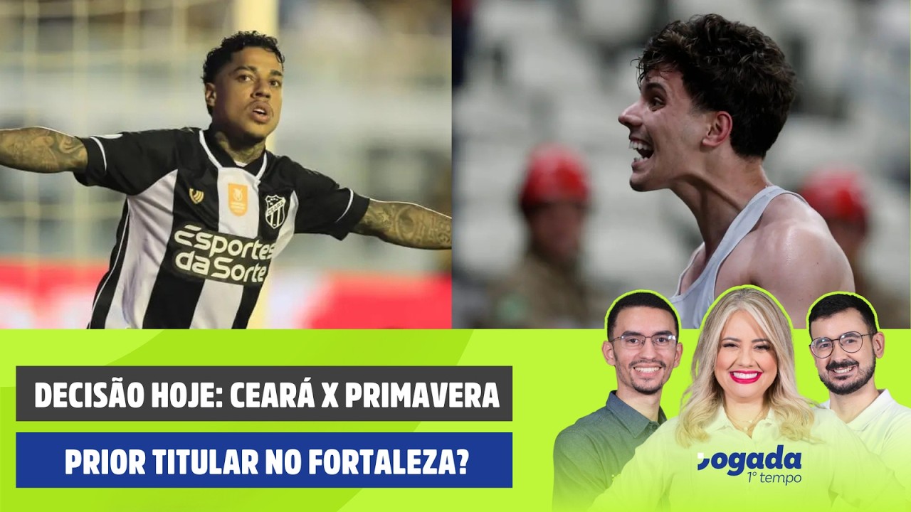 É DECISÃO: CEARÁ X PRIMAVERA NA COPA DO BRASIL | LUCCA PRIOR É TITULAR? | JOGADA 1º TEMPO 26/02/2026