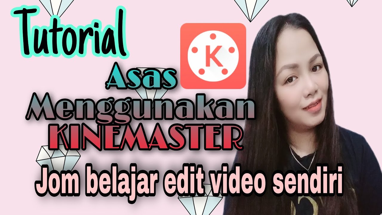Asas Cara Bikin video guna applikasi Kinemaster Kinemaster 169 YouTube