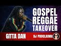 GOSPEL REGGAE | Gitta Dan | Gospel Reggae Takeover | DJ Proclaima