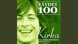 Video thumbnail of "Kirka - Nyt maistuu elämä taas"