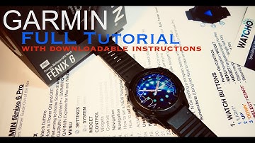 GARMIN Fenix 6 Pro Full out of the box Tutorial using my own downloadable instructions
