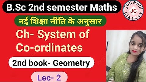 B.Sc 2nd semester Maths || Ch- system of co-ordinates || L-2 || Maths by Jyoti Chaudhary ✍️✍️