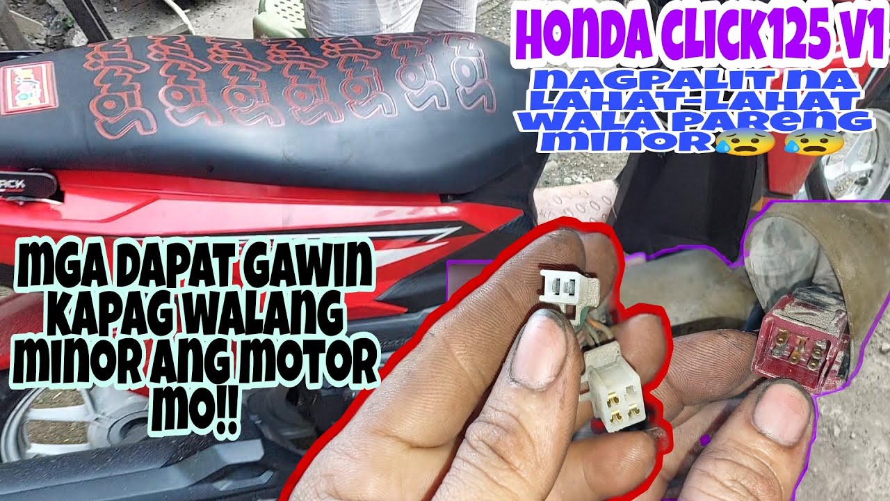 pinalitan na lahat-lahat wala paring minor.paano itroubleshoot ang walang minor honda click 125/150