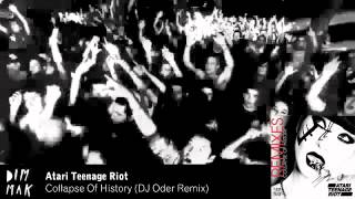 Atari Teenage Riot - Collapse Of History (DJ Oder Remix)