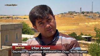 İrfan Kanat İle Röportaj🎤 Qerhêtanın Dünden Bugüne Var Oluşu Kısa Belgesel. Kameraman:hüseyin Öğrük