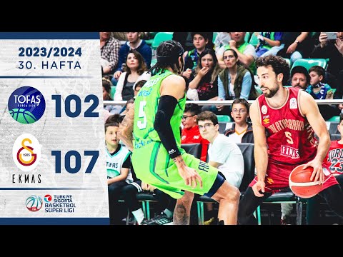 TOFAŞ (102-107) Galatasaray Ekmas - Türkiye Sigorta Basketbol Süper Ligi - 2023/24