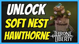 How To Unlock the Soft Nest Hawthorne in Throne and Liberty screenshot 2