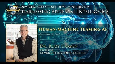 Harnessing Artificial Intelligence - Human-Machine Teaming AI (Lecture #7)