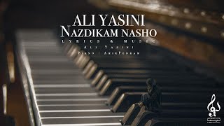 Video thumbnail of "Ali Yasini - Nazdikam Nasho | OFFICIAL TRACK علی یاسینی - نزدیکم نشو"