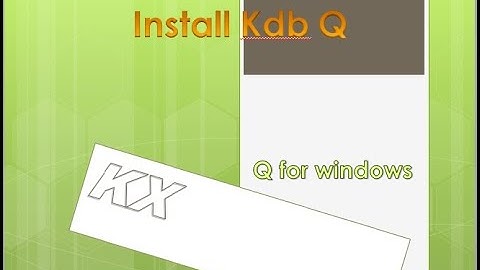Kdb Q Installation