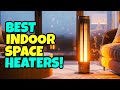 Top 6 Best Indoor Space Heaters!🔥