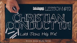 Christian Conduct 101 Series: Lesson 10 ~ W.O.W. w/ Pastor Steve Owens 9-18-24