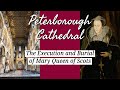 The Execution and Burial of Mary Queen of Scots: Peterborough Cathedral ENGLAND