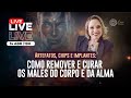 Live com a rose  artefatos chips e implantes como remover e curar os males do corpo e da alma