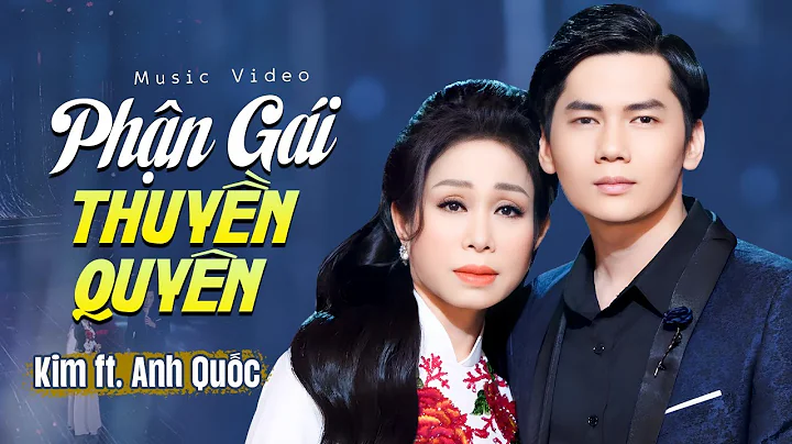 Phận Gái Thuyền Quyên - Kim & Anh Quốc | Song Ca Nhạc Vàng Hay Nhất | Official Music Video