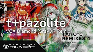 t+pazolite - VOX Diamond (Srav3R Remix)