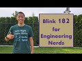Blink 182 for Engineering Nerds
